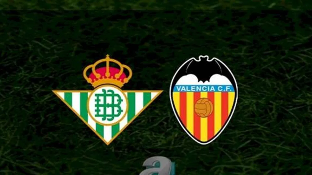 Real Betis - Valencia maçı ne zaman, saat kaçta ve hangi kanalda? | İspanya La Liga