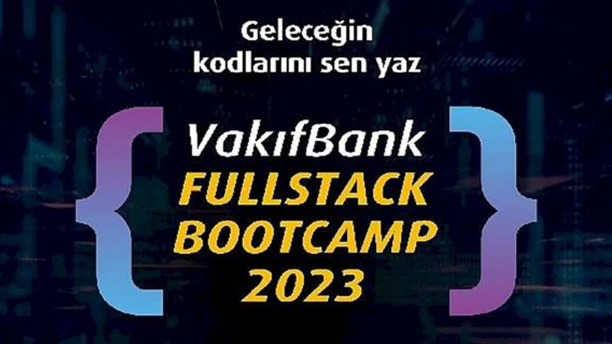VakıfBank Fullstack Bootcamp 2023 başvuruları başlıyor