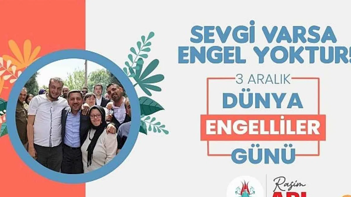 Belediye Başkanı Rasim Arı'nın 3 Aralık Dünya Engelliler Günü mesajı
