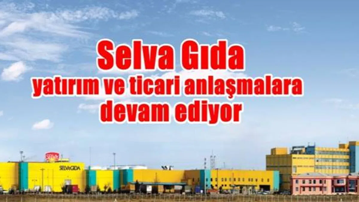 Selva Gıda'dan 12 Milyon Dolarlık İhracat Anlaşması