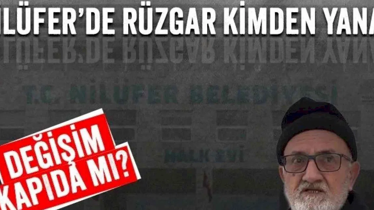 Nilüfer Halkı yerel seçimlerde kime oy verecek?