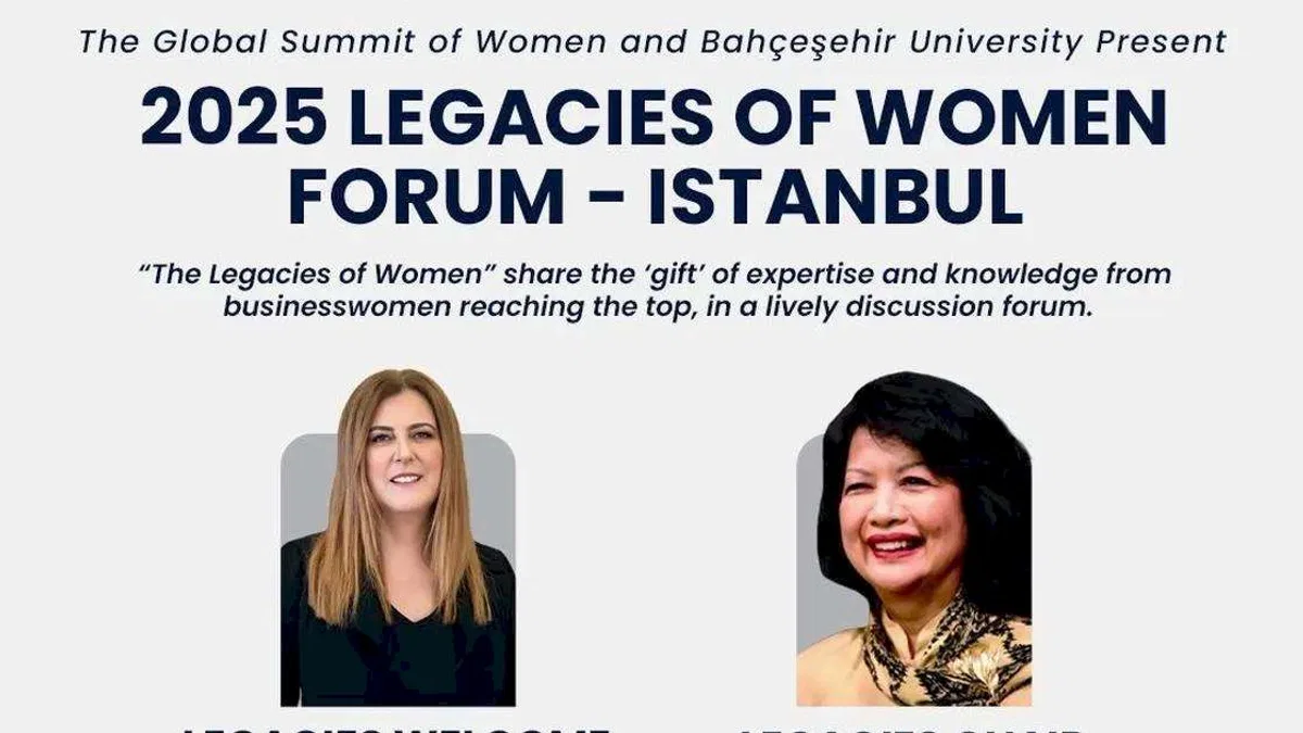 2026 Küresel Kadın Zirvesi’ne giden yolda ilk adım “Legacies of Women Forum” ile atılıyor