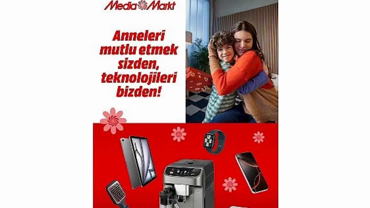 MediaMarkt Türkiye'nin anneleri mutlu edecek kampanyası devam ediyor!