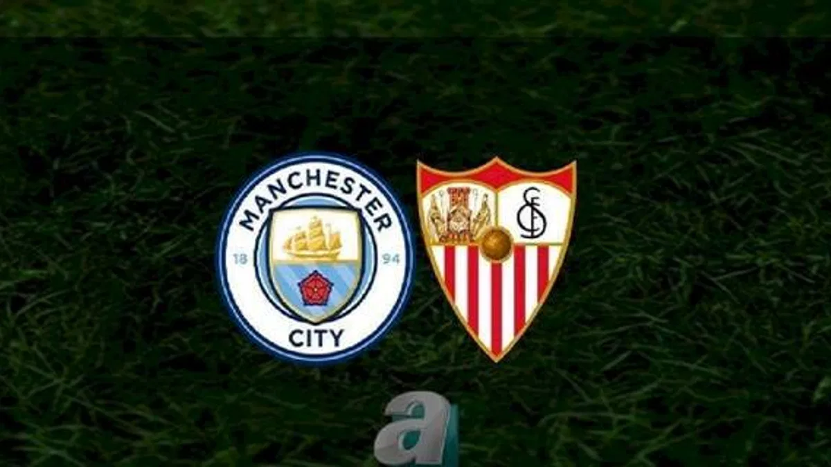 MANCHESTER CİTY SEVİLLA CANLI MAÇ İZLE ???? | Manchester City - Sevilla maçı saat kaçta ve hangi kanalda?