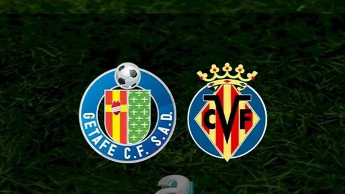 Getafe - Villarreal maçı ne zaman, saat kaçta ve hangi kanalda? | İspanya La Liga