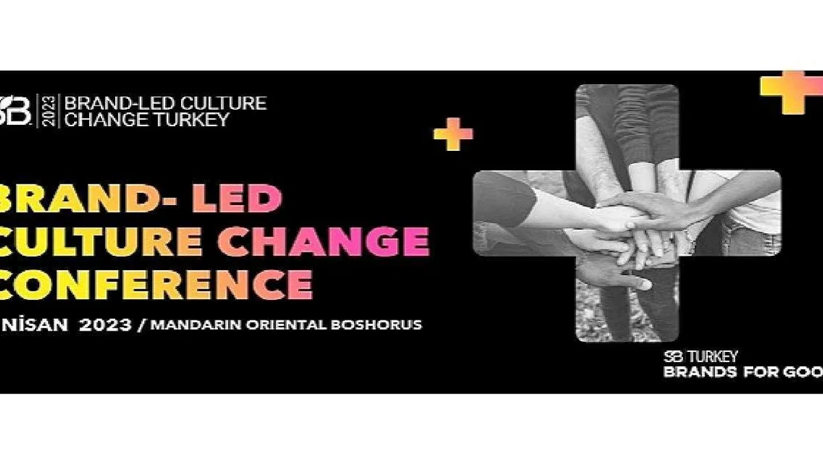 Marka Liderliğinde Kültürel Dönüşüm için: 6 Nisan SB Turkey Brand-Led Culture Change Konferansı