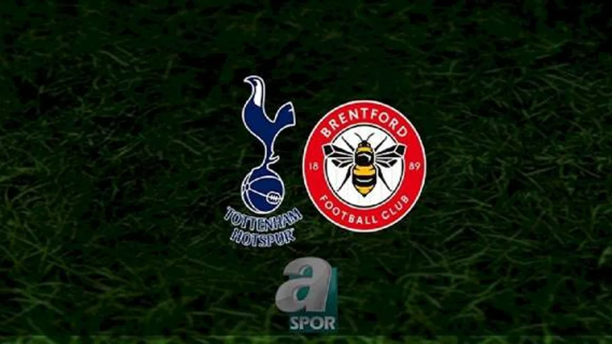 Tottenham - Brentford maçı ne zaman, saat kaçta ve hangi kanalda? | İngiltere Premier Lig