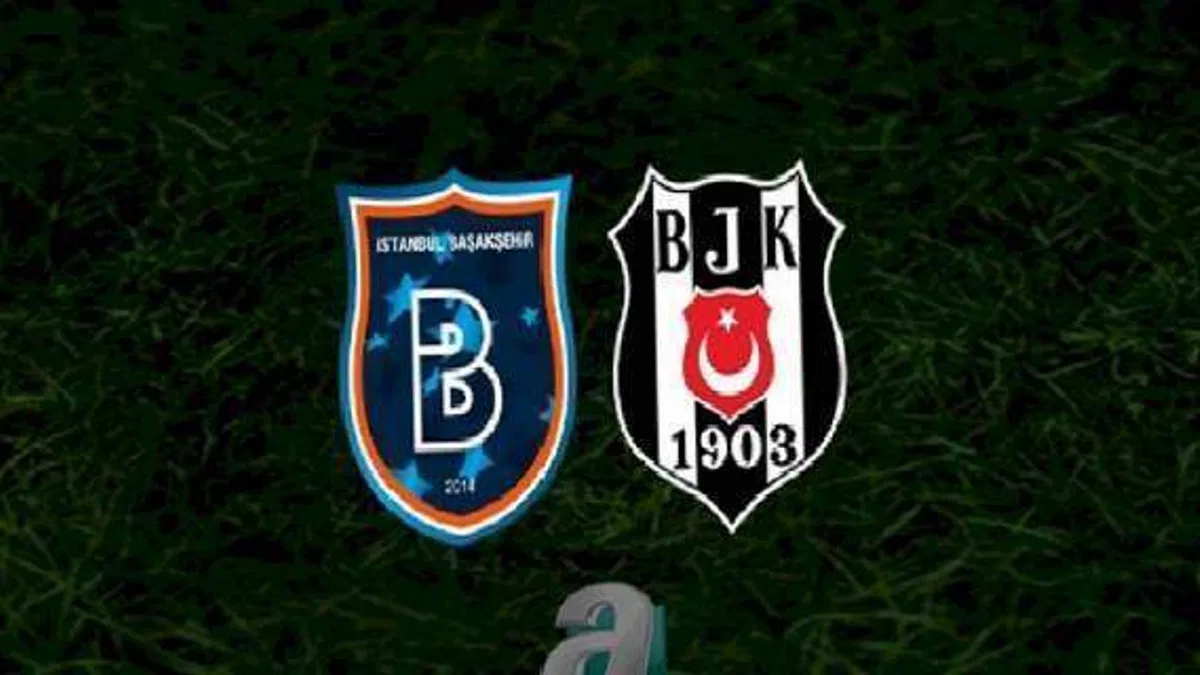 BAŞAKŞEHİR BEŞİKTAŞ CANLI İZLE