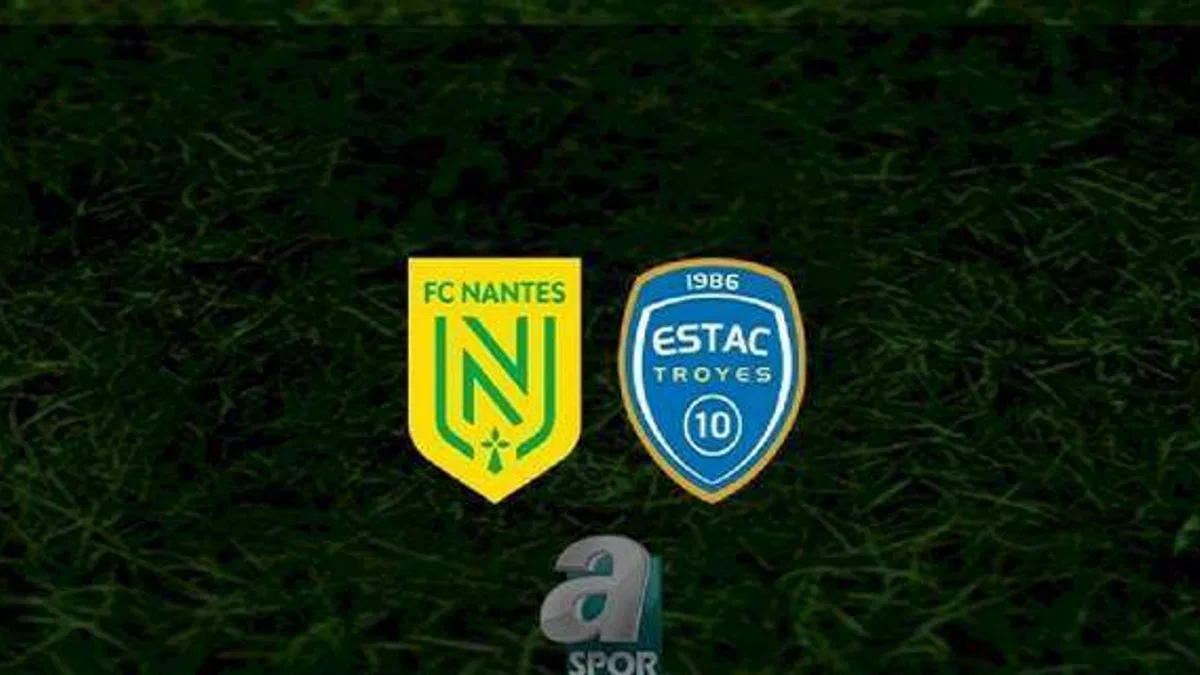 Nantes - Troyes maçı ne zaman, saat kaçta ve hangi kanalda? | Fransa Ligue 1