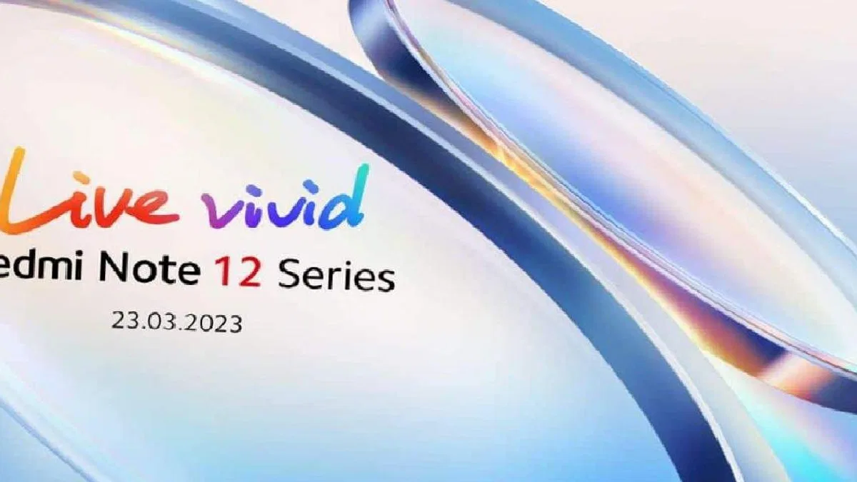 Redmi Note 12 Serisi Küresel Olarak 23 Mart’ta Tanıtılacak