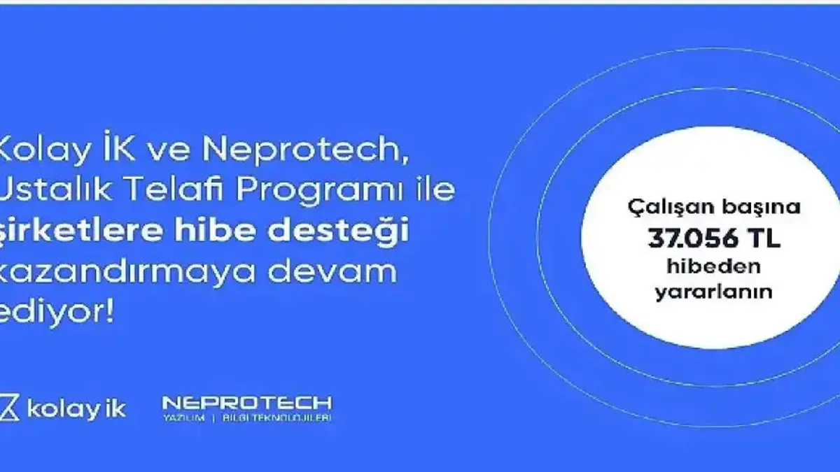 Kolay İK ve çözüm ortağı Neprotech, şirketleri Milli Eğitim Bakanlığı – Ustalık Telafi Programı'ndan yararlandırıyor.