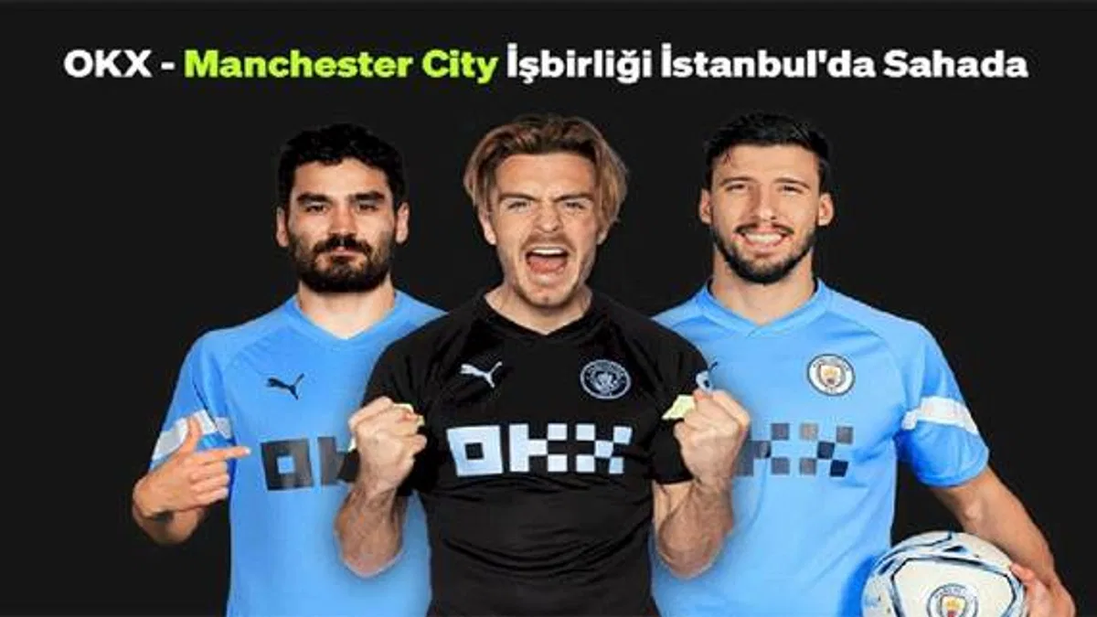 OKX ve Manchester City ortaklığı İstanbul’da sahaya çıkarıyor