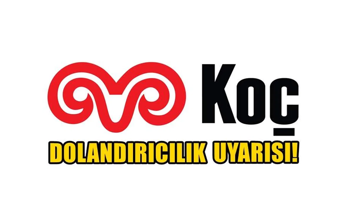 Koç Holding’ten Dolandırıcık Uyarısı