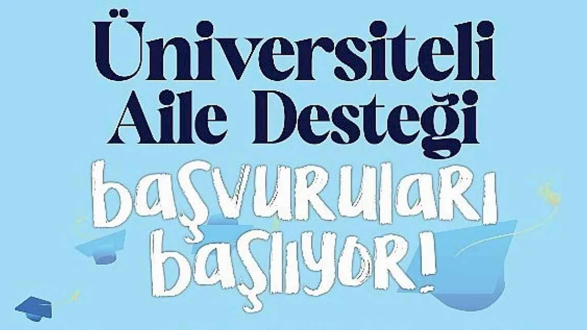'Üniversiteli Aile Desteği' başvuruları başlıyor