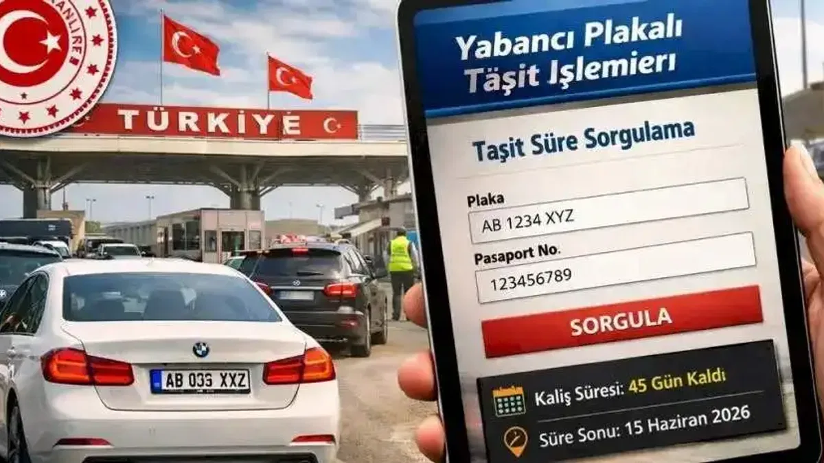 Yabancı plakalı araçlara yeni sistem: Süre aşımı sorunu bitiyor