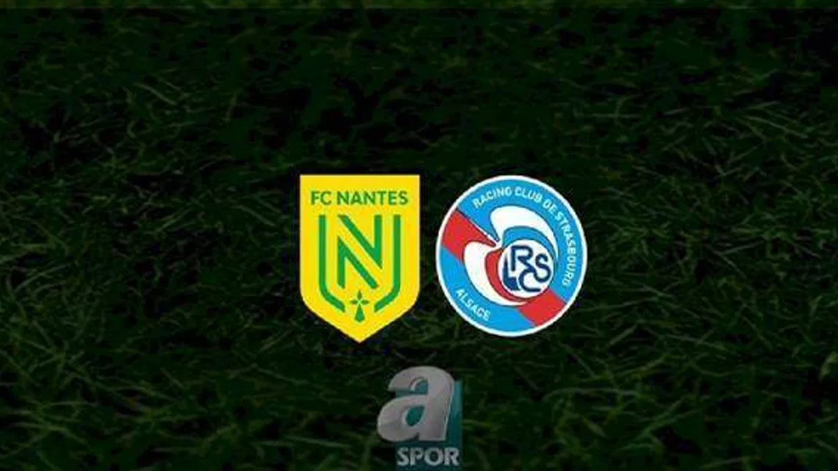 Nantes - Strasbourg maçı ne zaman, saat kaçta ve hangi kanalda? | Fransa Ligue 1