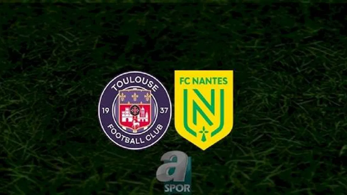 Toulouse - Nantes maçı ne zaman, saat kaçta ve hangi kanalda? | Fransa Ligue 1