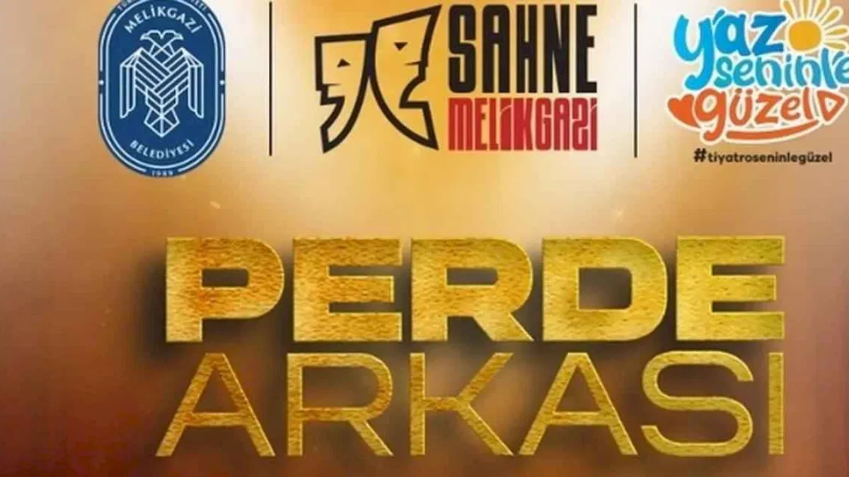 Kayseri Melikgazi'de Perde Arkası sahneye çıkıyor