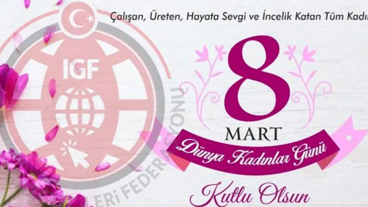 8 Mart dünyada ve Türkiye'de nasıl başladı?