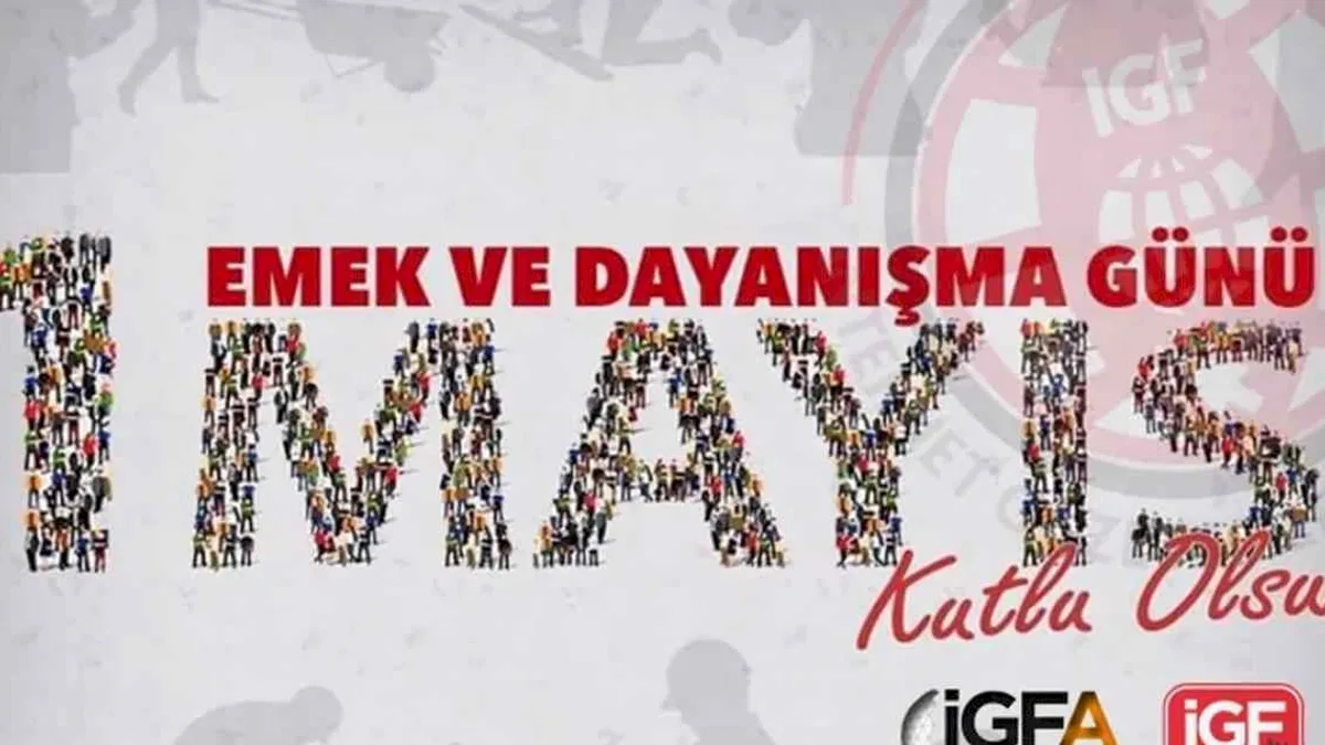 1 Mayıs Emek ve Dayanışma Günü... Mücadelenin simgesi