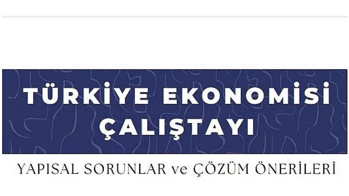 EÜ'den "Türkiye Ekonomisi: Yapısal Sorunlar ve Çözüm Önerileri" başlıklı çalıştayı