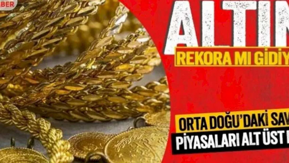 Orta Doğu’daki savaş altın fiyatlarını vurdu! Altın rekora mı koşuyor?