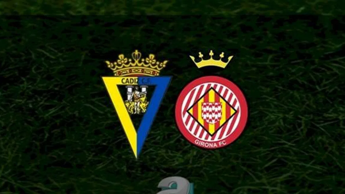 Cadiz - Girona maçı ne zaman, saat kaçta ve hangi kanalda? | İspanya La Liga