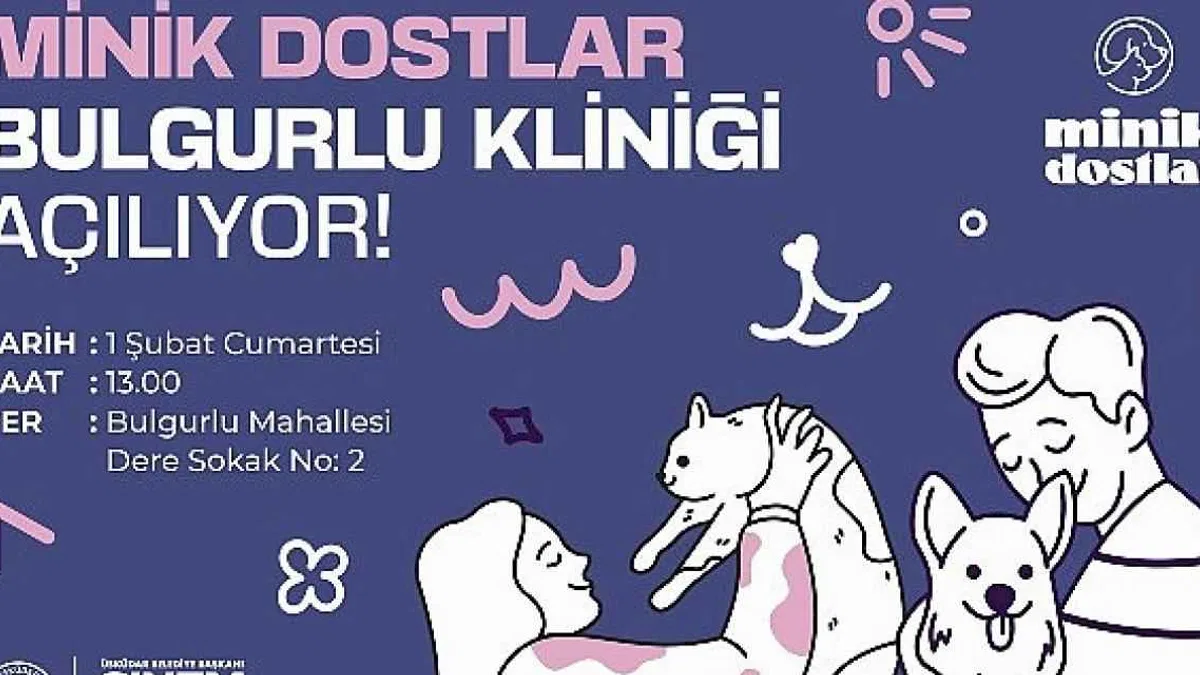 Üsküdar'da Minik Dostlar Bulgurlu Kliniği Açılıyor