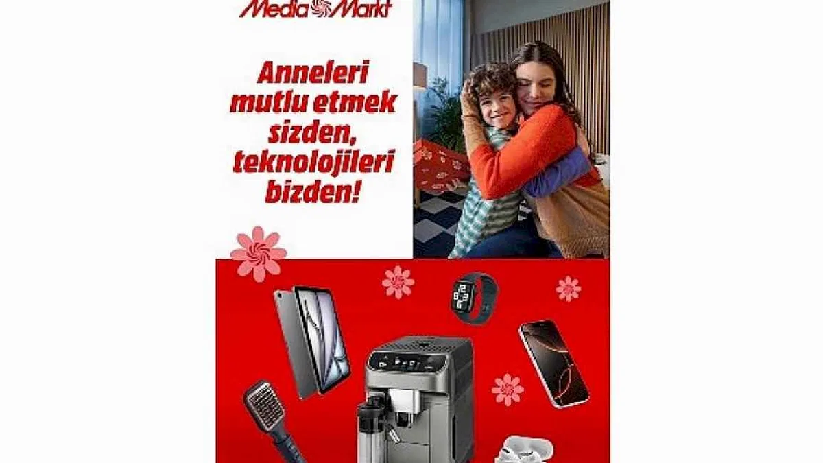 MediaMarkt Türkiye'den anneleri mutlu edecek kampanya!