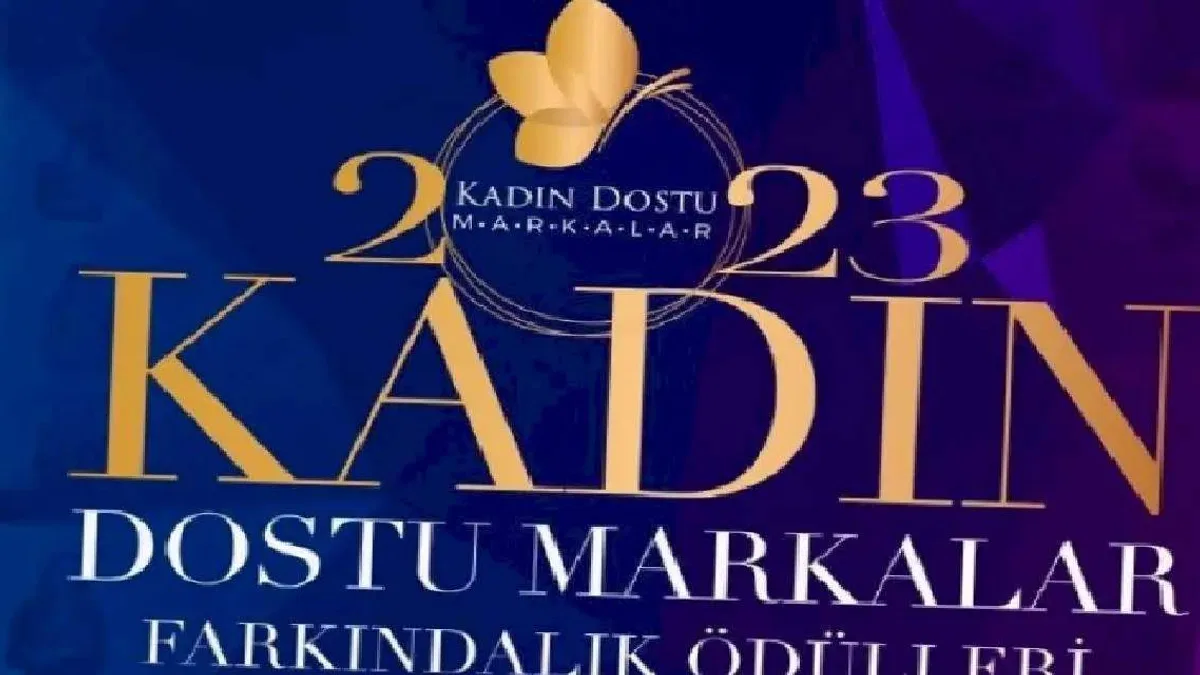 'Kadın Dostu Markalar' belli oldu