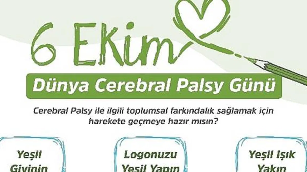 17 Milyon Cerebral Palsy'li için Logonu "Yeşil" Yap, "Yeşil" Giy, "Yeşil" Işık Yak, Farkındalık Yarat