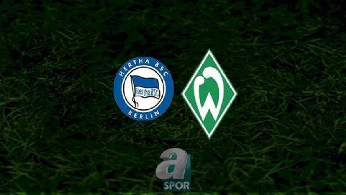 Hertha Berlin - Werder Bremen maçı ne zaman, saat kaçta ve hangi kanalda? | Almanya Bundesliga