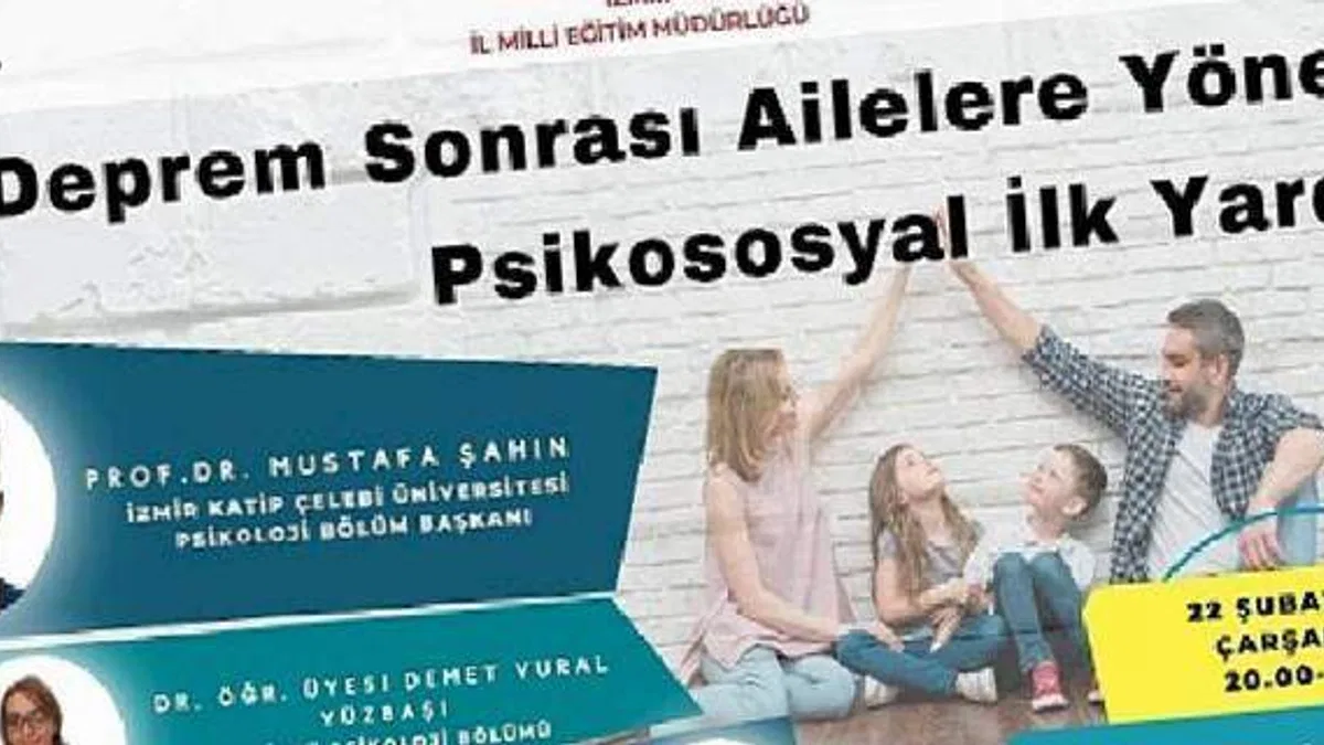 İzmir İl Milli Eğitim Müdürlüğünden "Deprem Sonrası Ailelere Yönelik Psikososyal İlk Yardım" Semineri