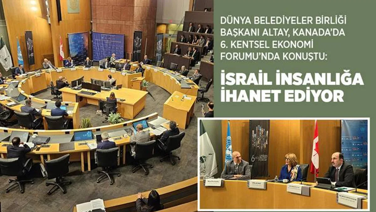 Dünya Belediyeler Birliği Başkanı Altay, 'İsrail İnsanlığa İhanet Ediyor'