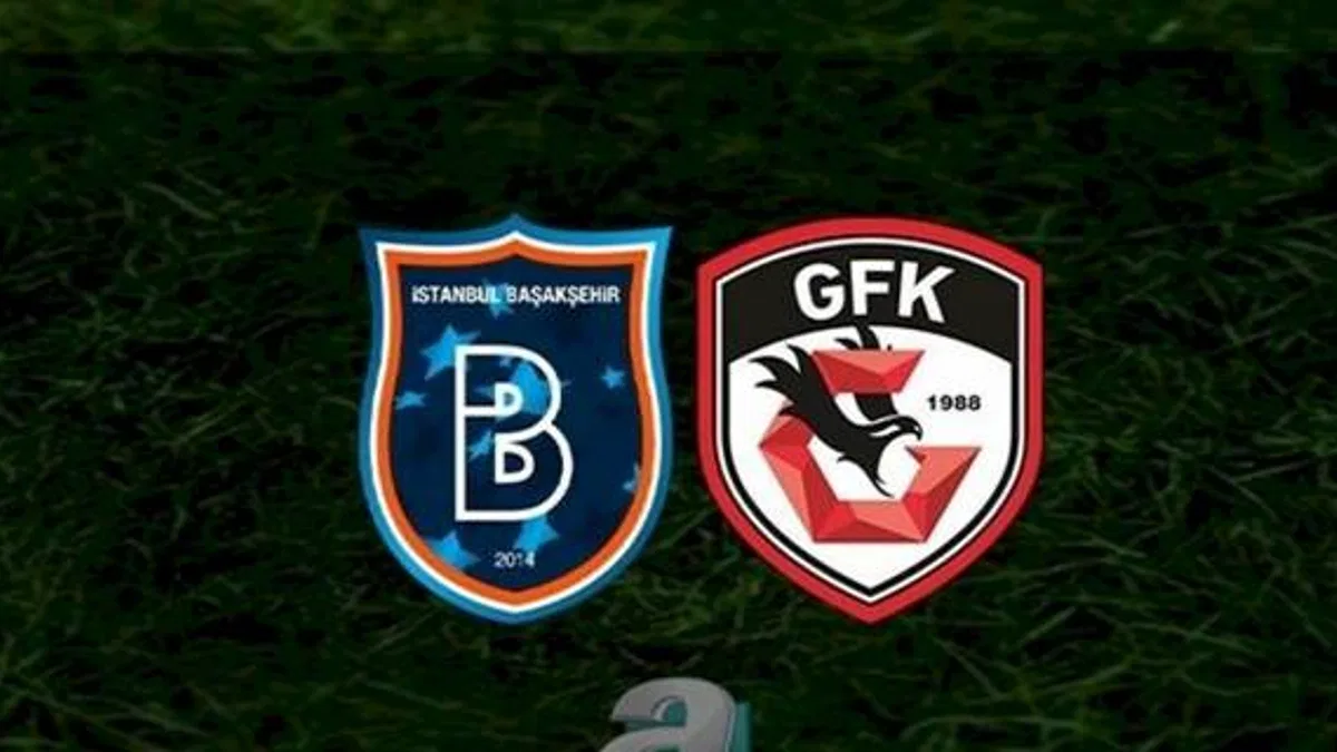 Başakşehir Gaziantep FK maçı CANLI İZLE (Başakşehir-Gaziantep maçı canlı anlatım)