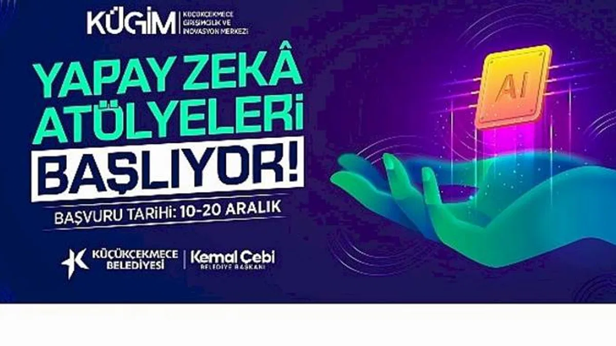 Küçükçekmece'de Yapay Zekâ Atölyeleri Başlıyor