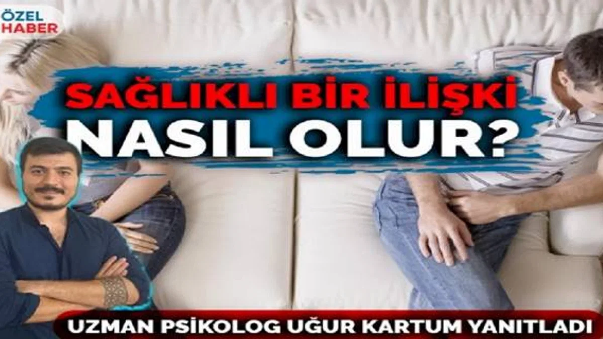 Sağlıklı bir ilişki nasıl olur?