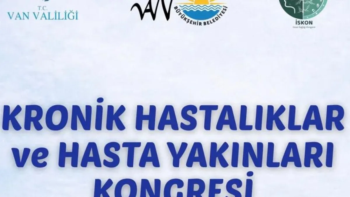 Kronik Hastalıklar ve Hasta Yakınları Kongresi Van’da düzenleniyor