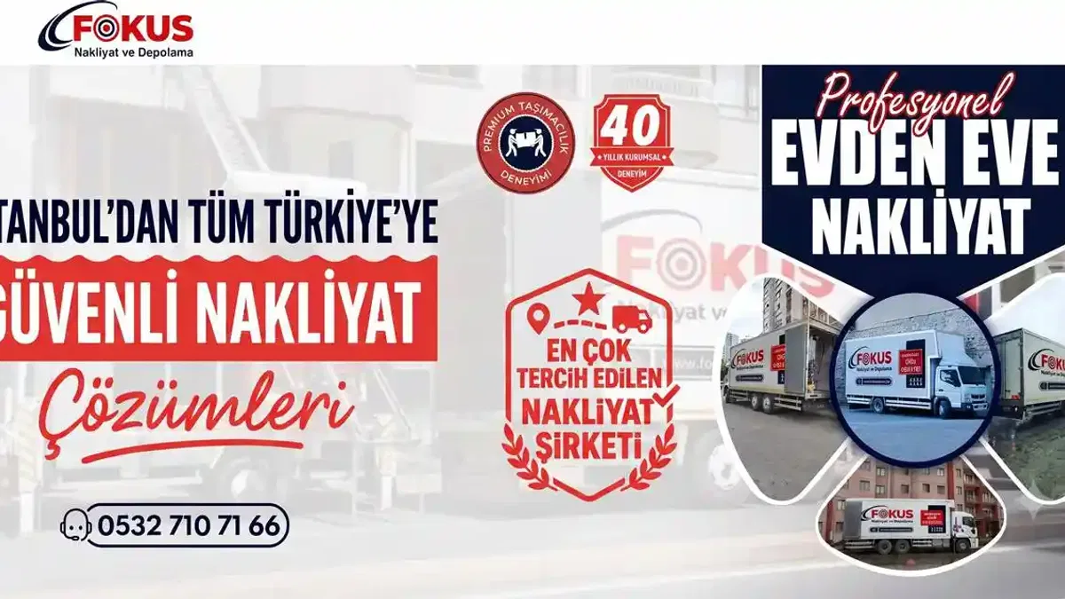 En Kaliteli Evden Eve Nakliyat Firması Arayanların Tercihi: Fokus Nakliyat