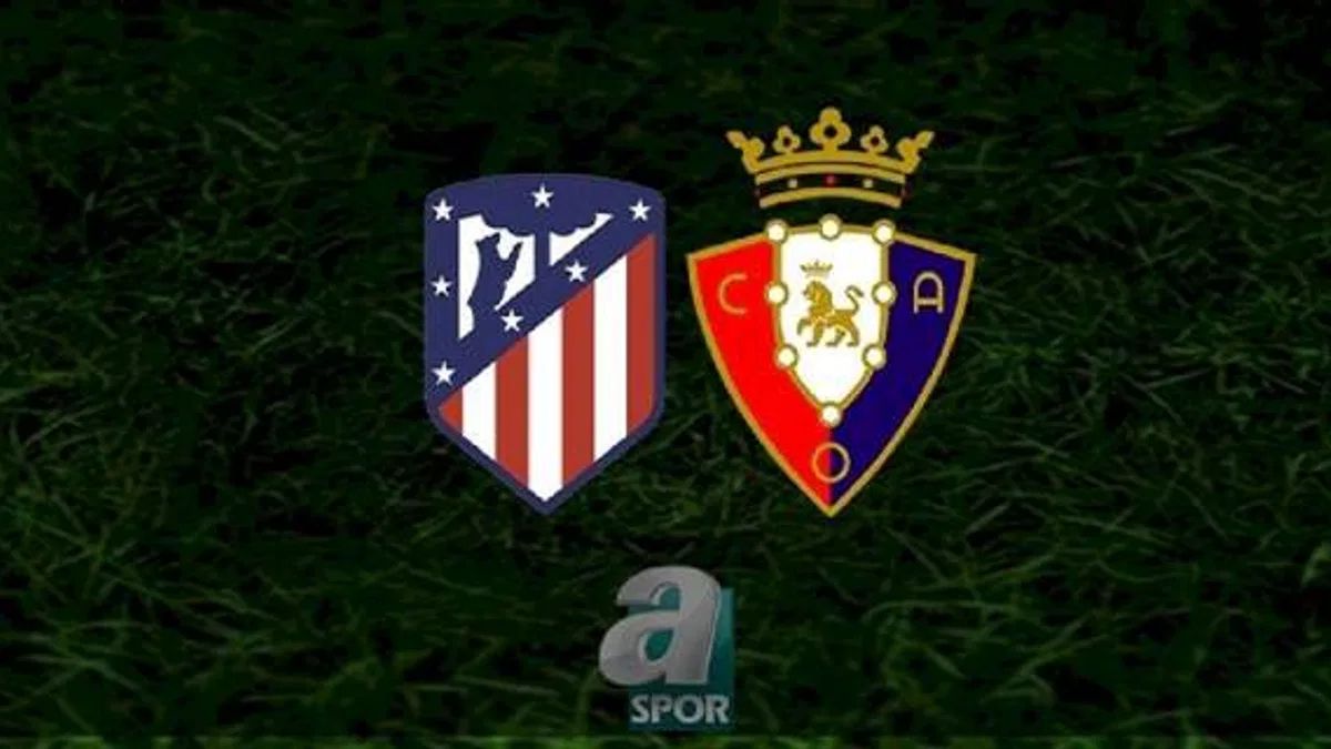 Atletico Madrid - Osasuna maçı ne zaman, saat kaçta ve hangi kanalda? | İspanya La Liga