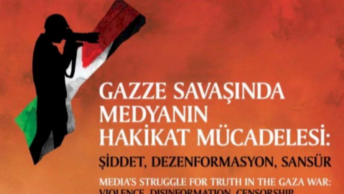 Gazze Savaşı‘nda medyanın hakikatı İstanbul'da konuşulacak