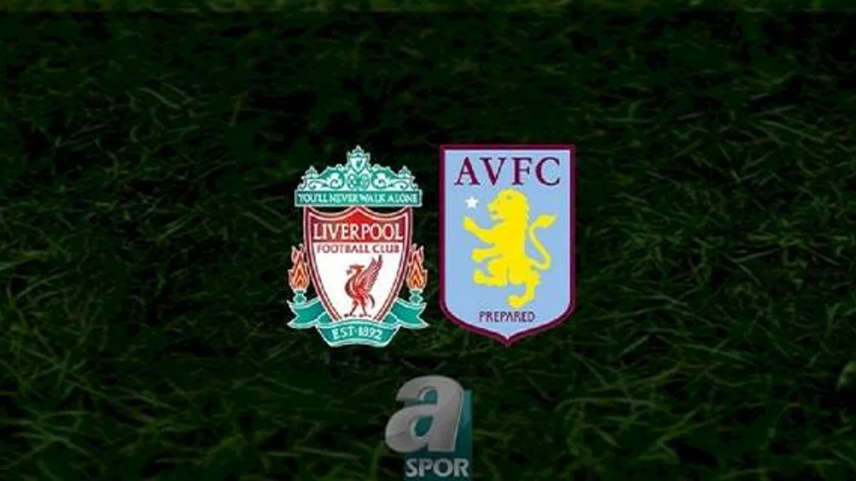 Liverpool - Aston Villa maçı ne zaman, saat kaçta ve hangi kanalda? | İngiltere Premier Lig