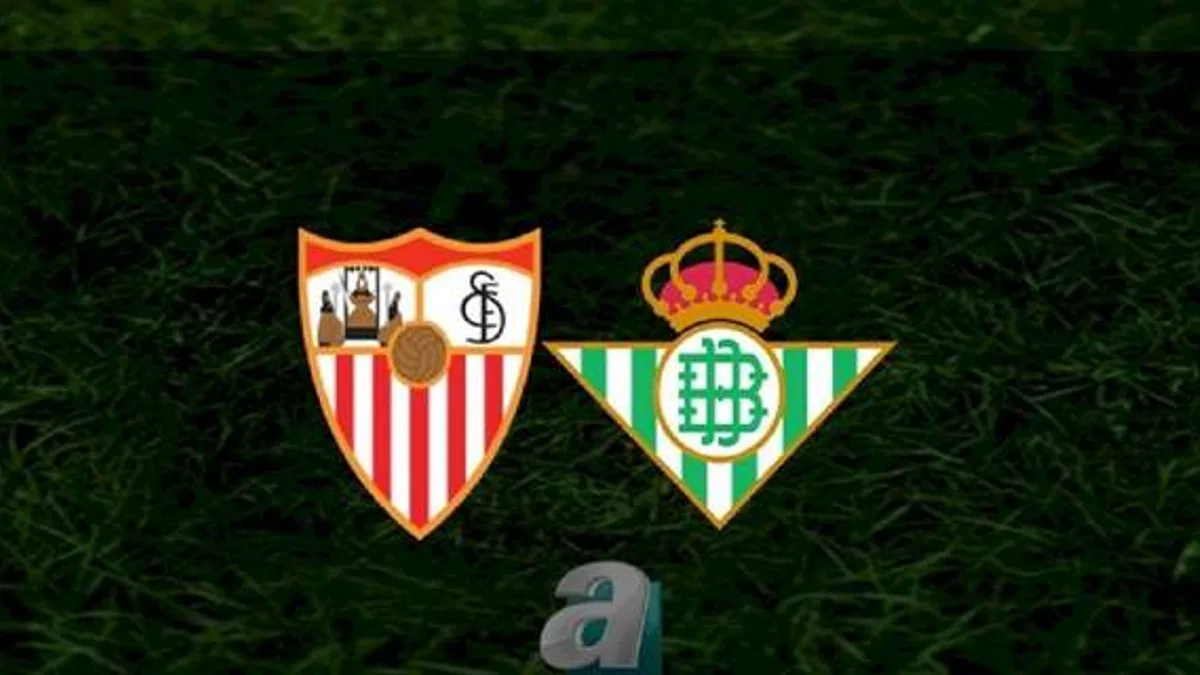 Sevilla - Real Betis maçı ne zaman, saat kaçta ve hangi kanalda? | İspanya La Liga