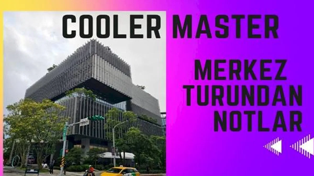 Yeni Cooler Master Merkezinde Bir Tur