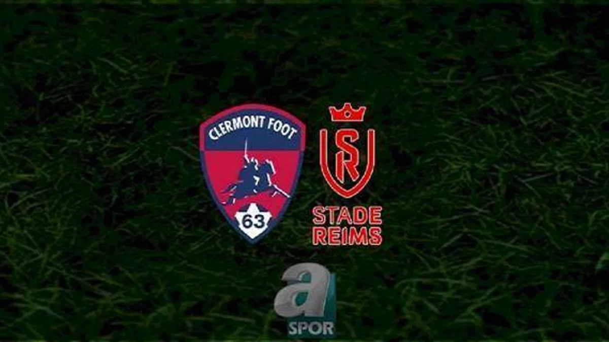 Clermont - Reims maçı ne zaman, saat kaçta ve hangi kanalda? | Fransa Ligue 1