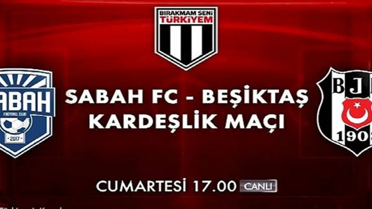 Bırakmam Seni Türkiyem Kampanyası Dahilinde Oynanacak Sabah FC - Beşiktaş Kardeşlik Maçı Cumartesi Akşamı Kanal D'de