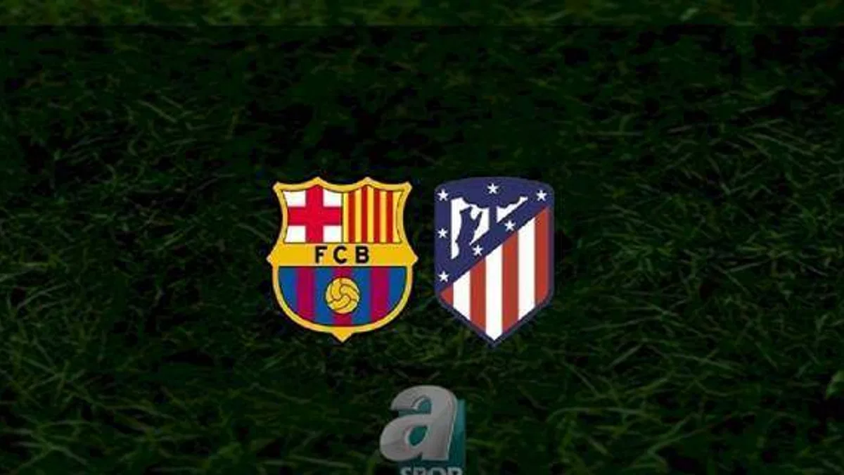 Barcelona - Atletico Madrid maçı ne zaman, saat kaçta ve hangi kanalda? | İspanya La Liga