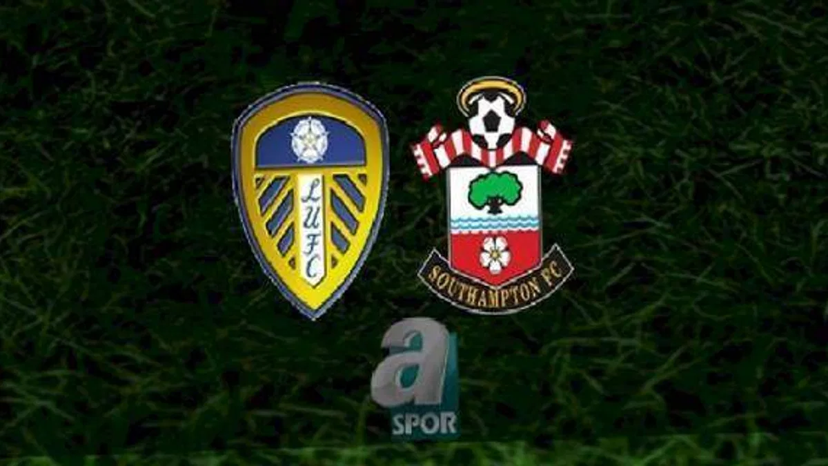Leeds United - Southampton maçı ne zaman, saat kaçta ve hangi kanalda? | İngiltere Premier Lig
