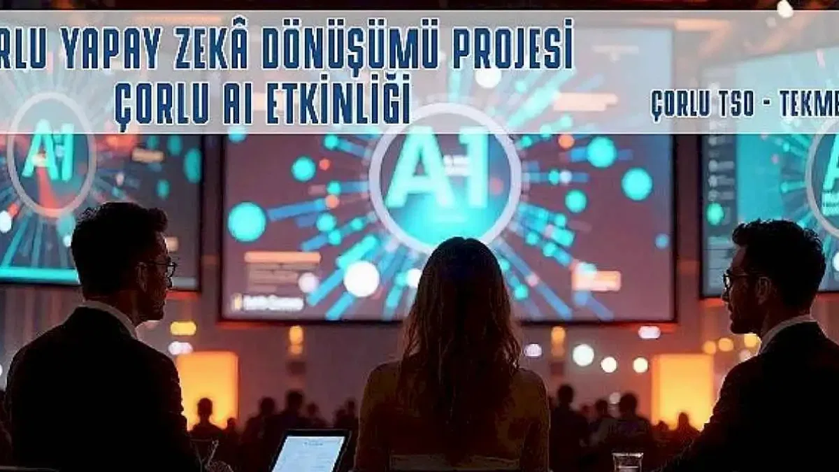 Çorlu Yapay Zekâ Dönüşümü Projesi Başlıyor