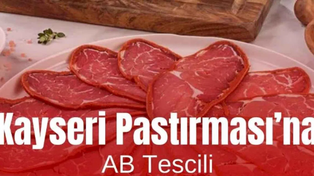“Kayseri Pastırması”na AB Tescili